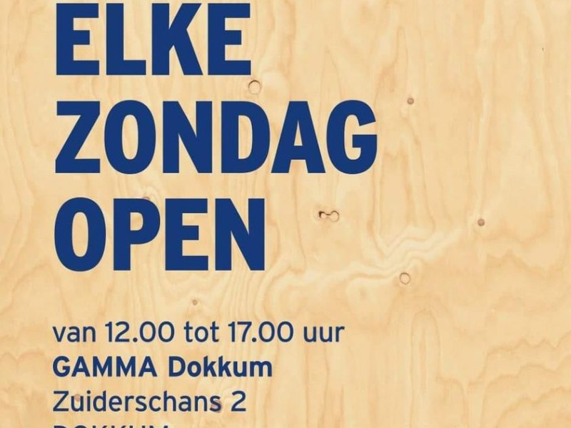 Gamma Dokkum, elke zondag open!